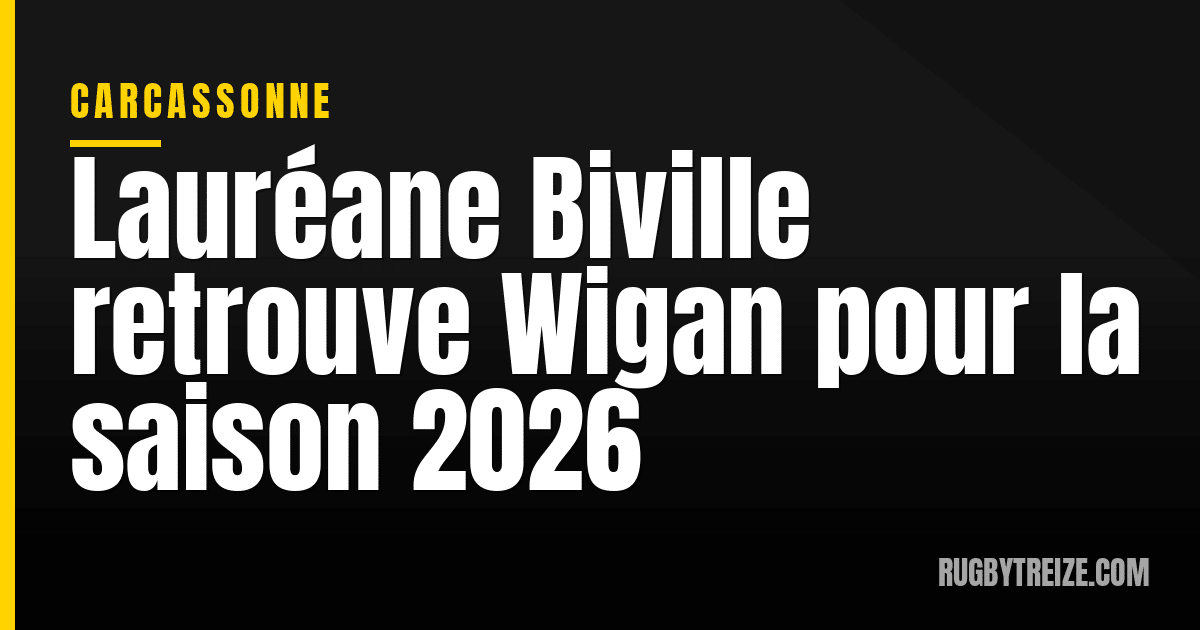 Lauréane Biville retrouve Wigan pour la saison 2026