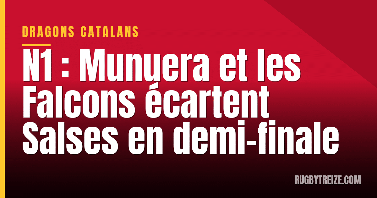 N1 : Munuera et les Falcons écartent Salses en demi-finale