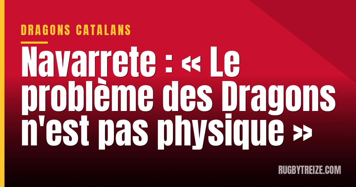 Navarrete : « Le problème des Dragons n'est pas physique »