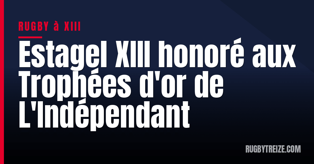 Estagel XIII honoré aux Trophées d'or de L'Indépendant
