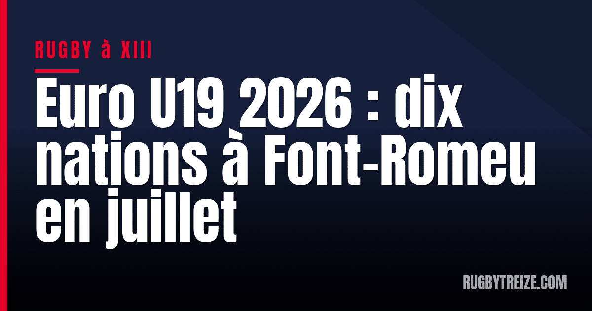 Euro U19 2026 : dix nations à Font-Romeu en juillet