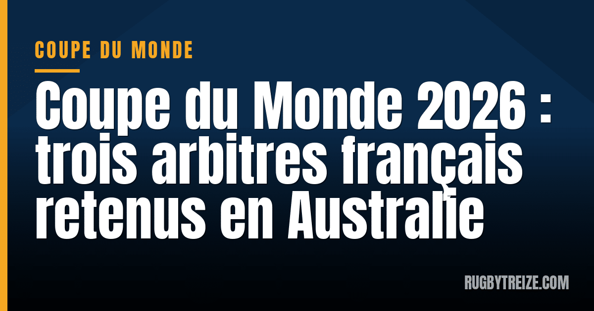 Coupe du Monde 2026 : trois arbitres français retenus en Australie